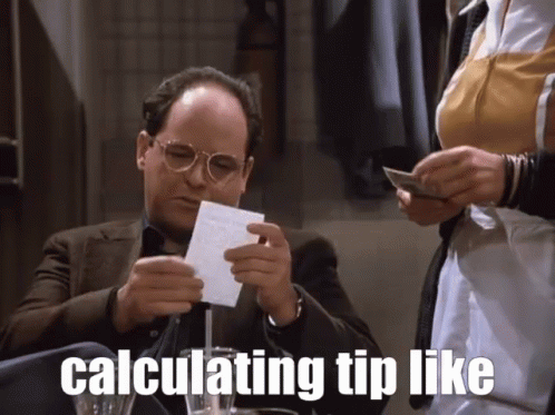 A man takes cash back from a server with the words "calculating tip like"
