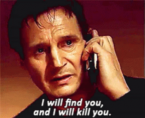 A white man with dark hair holding a phone to his ear saying, "I will find you, and I will kill you."