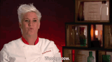 Anne Burrell saying "Woooooow."