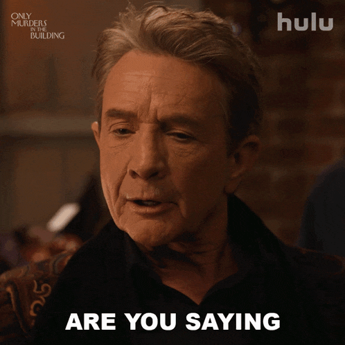 a man with the words Are you saying what I think you're saying?