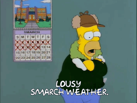 An animated gif of Homer Simpson looking at a misprinted calendar, saying "Lousy Smarch weather."