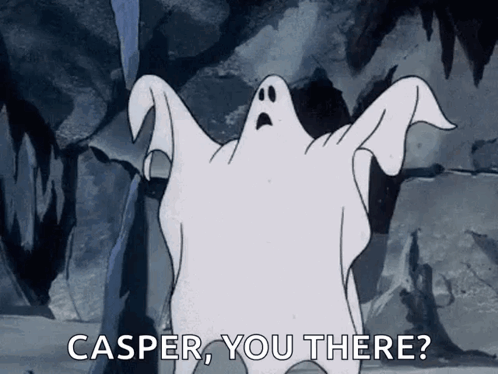 An animated ghost with the words, "Casper, you there?"
