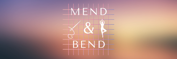Welcome to the Mend and Bend Newsletter