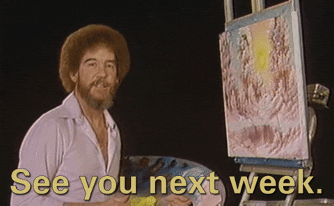 Bob Ross waving, saying: See you next week