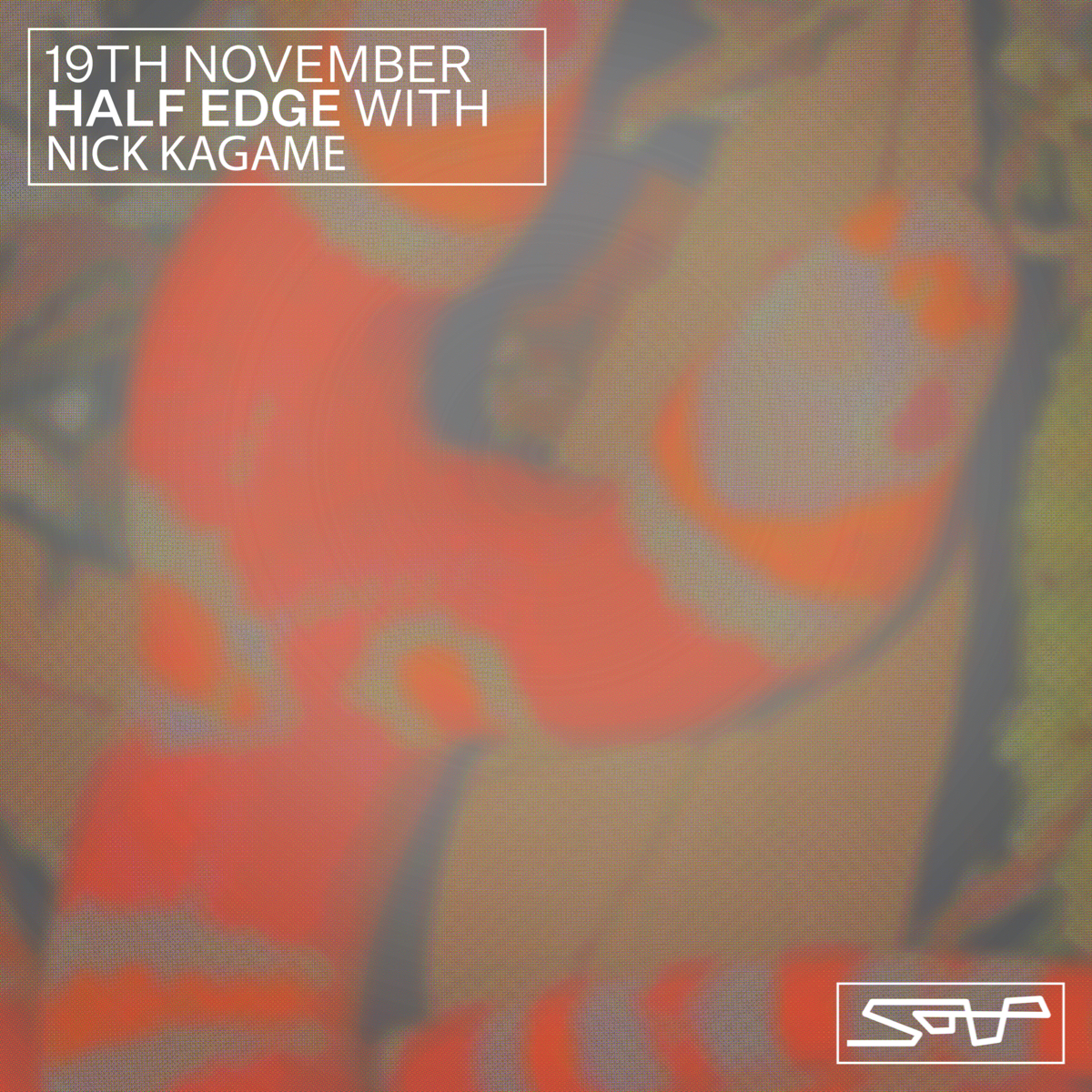 Mike 19/11/21 - Half Edge with Nick Kagame tonight !  /  Partisan NYE  /  Half Edge Bandcamp