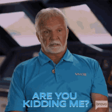 A man with white hair and a beard says "ARE YOU KIDDING ME?"