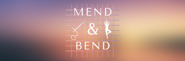 Mend and Bend Newsletter - August 2026